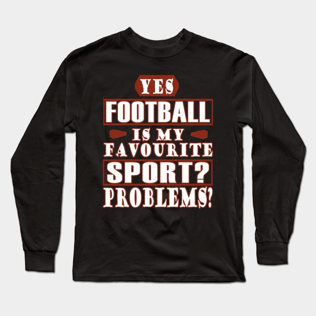 American Football Touchdown Field Goal Saying Long Sleeve T-Shirt by FindYourFavouriteDesign